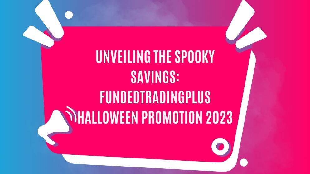 Fundedtradingplus halloween promotion