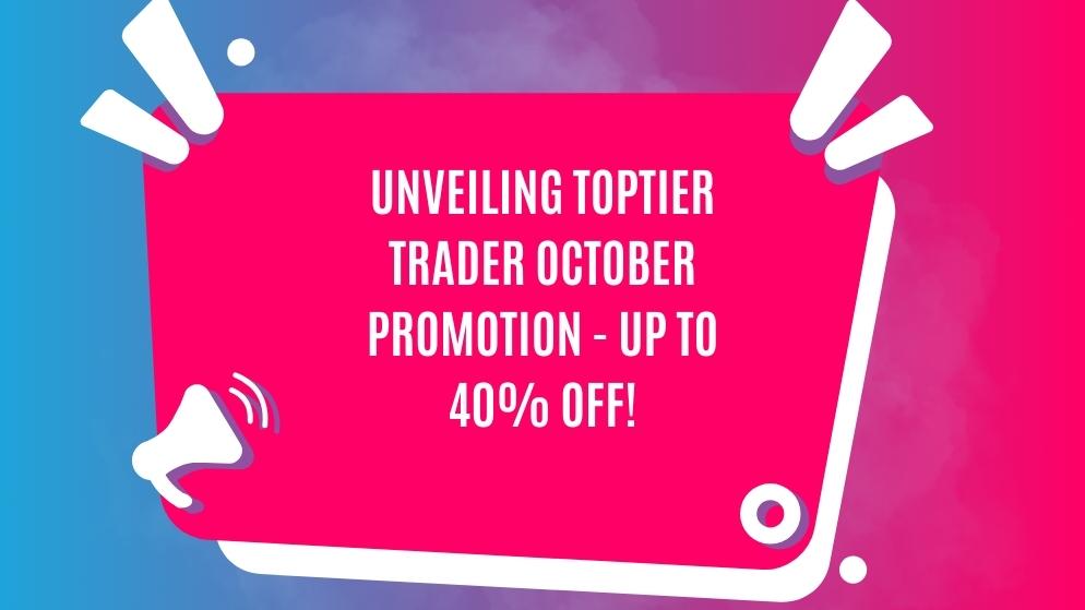 Toptier trader october promotion