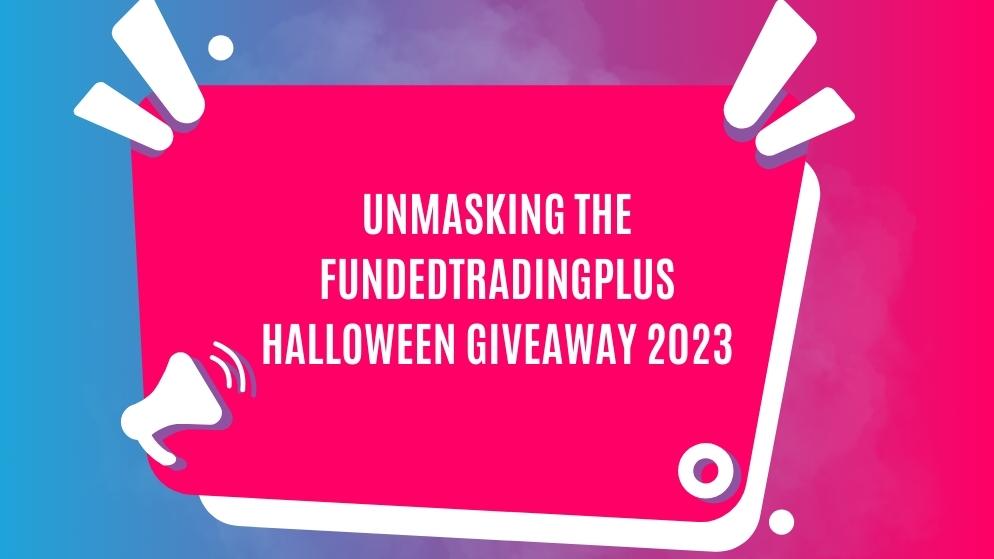 Fundedtradingplus halloween giveaway