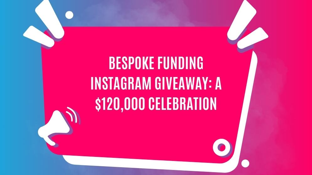 Bespoke funding instagram giveaway