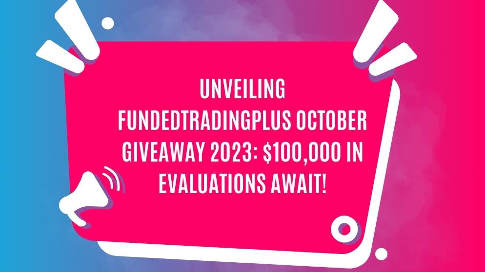 Fundedtradingplus october giveaway