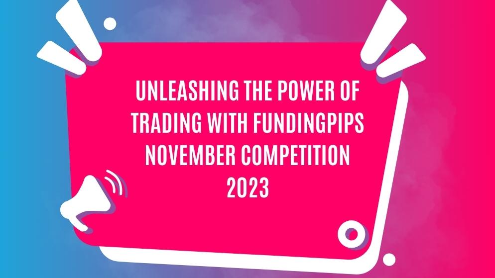 Fundingpips november competition