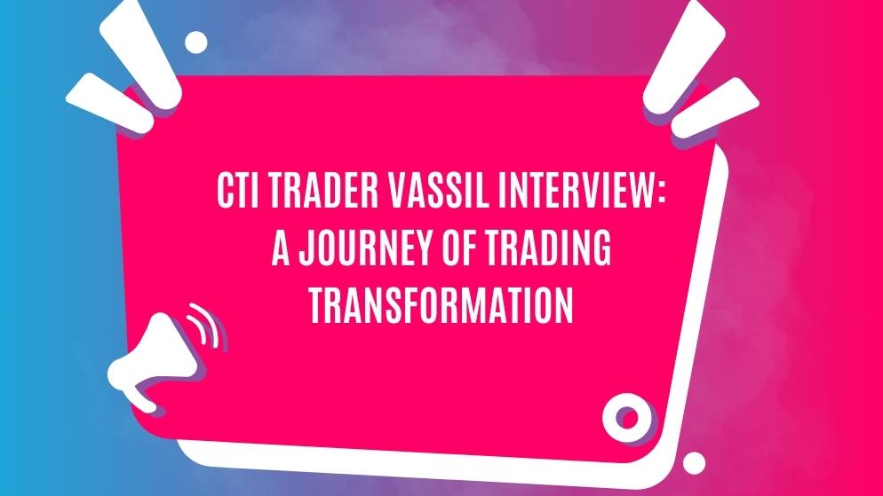 Cti trader vassil interview