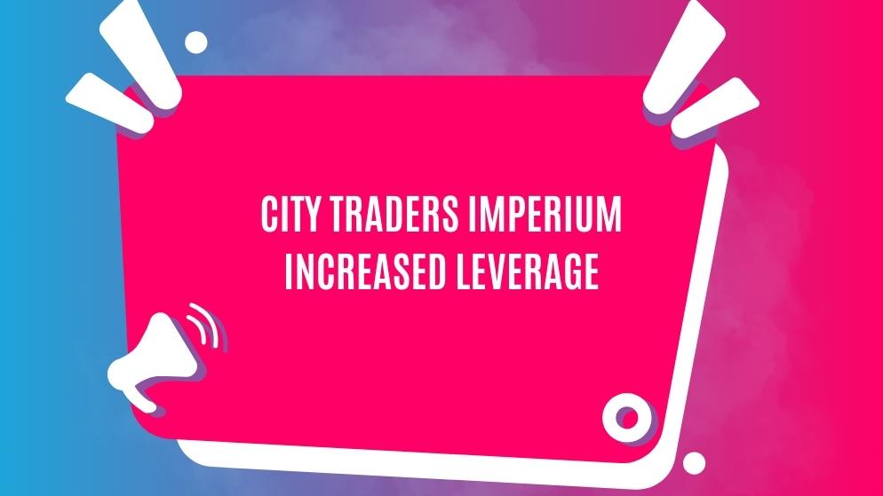 City traders imperium increased leverage