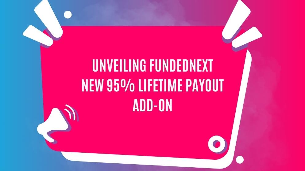 Fundednext new 95% lifetime payout add-on