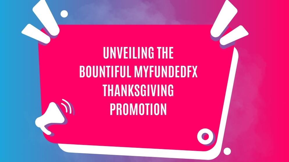 Myfundedfx thanksgiving promotion