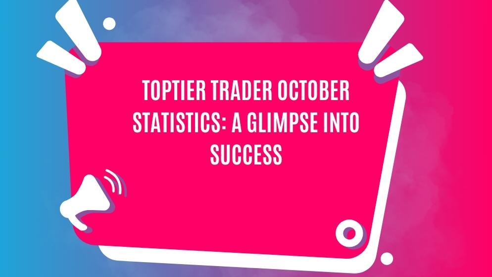 Toptier trader october statistics
