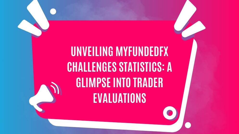Myfundedfx challenges statistics