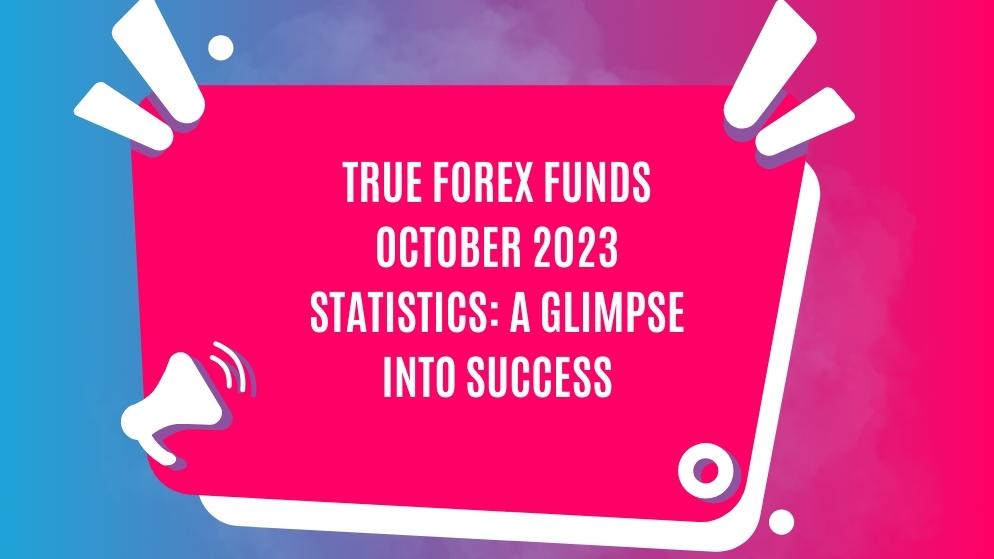 True forex funds october 2023 statistics