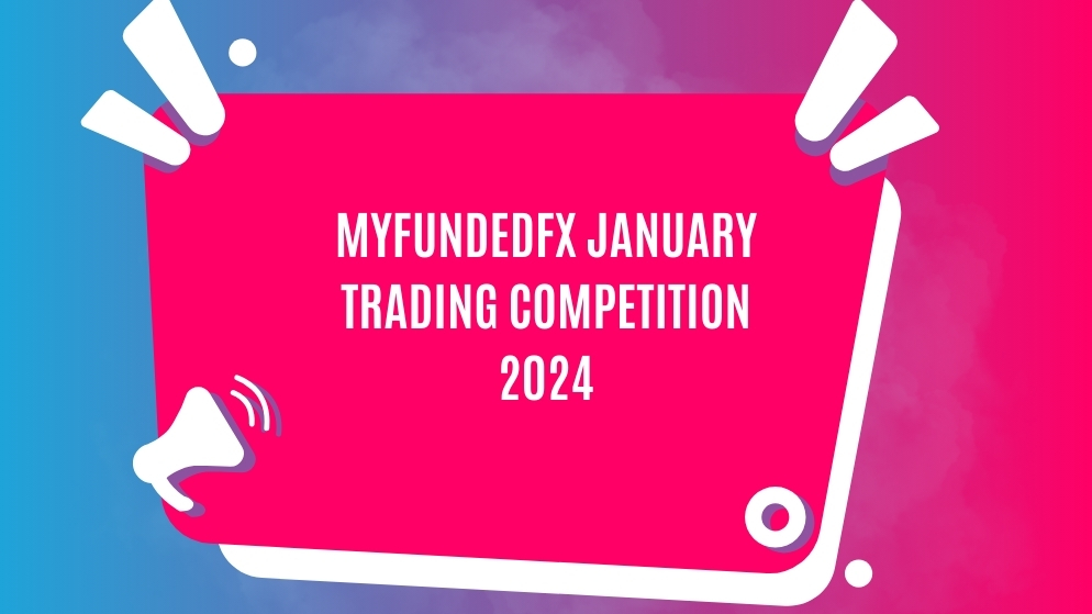 Exciting MyFundedFX January Trading Competition 2024 PFI