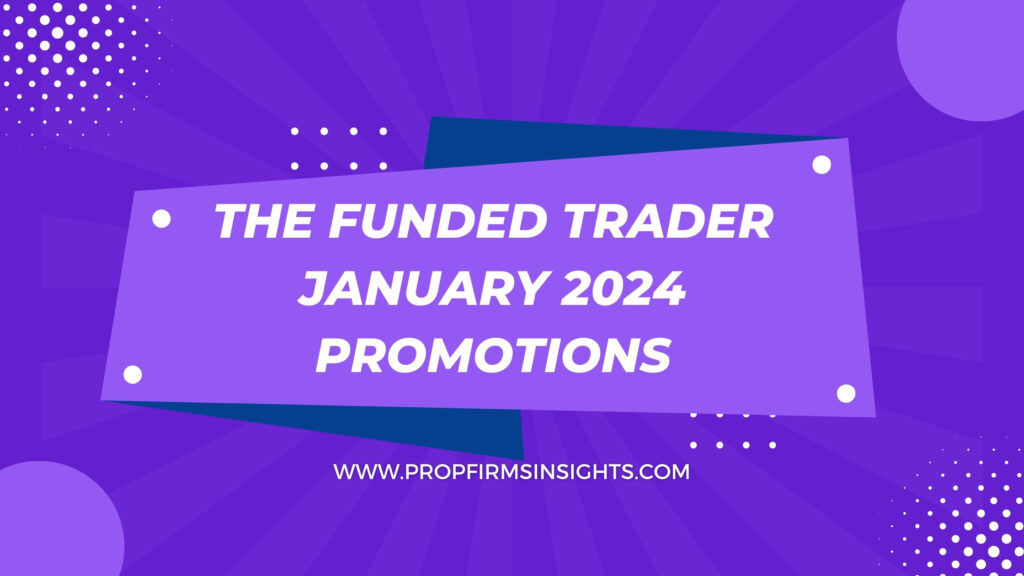 The Funded Trader January 2024 Promotions To Win Big PFI   1 12 1024x576 