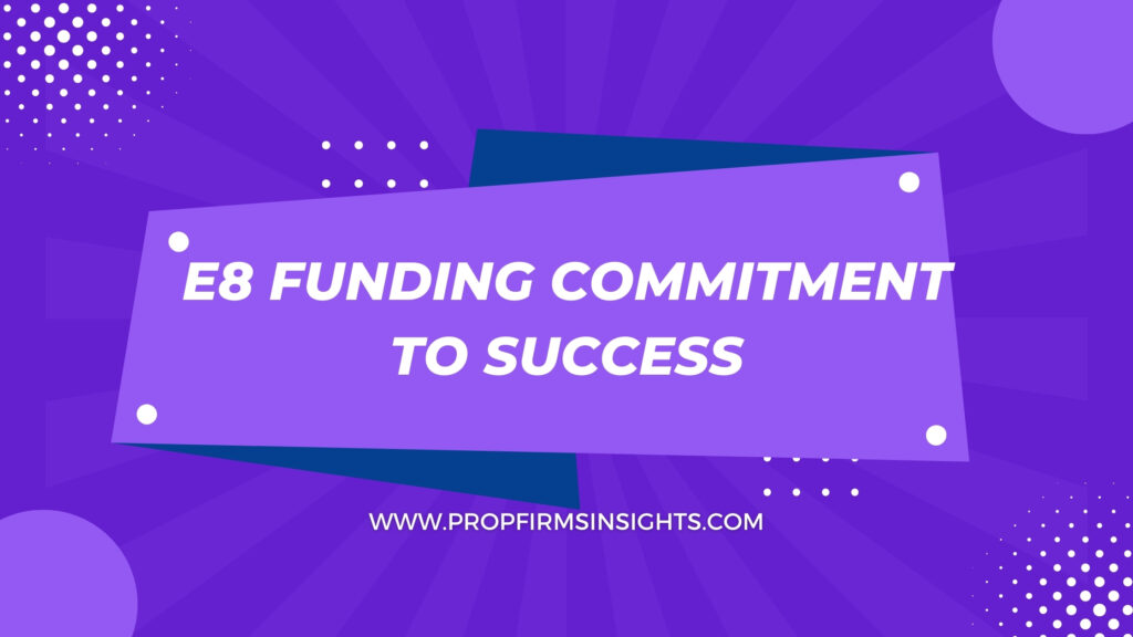 E8 funding commitment to success