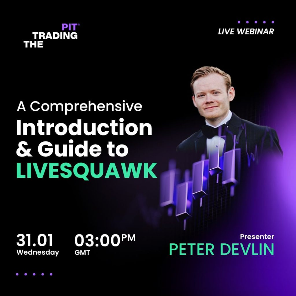 The trading pit webinar with peter devlin from livesquawk 2024