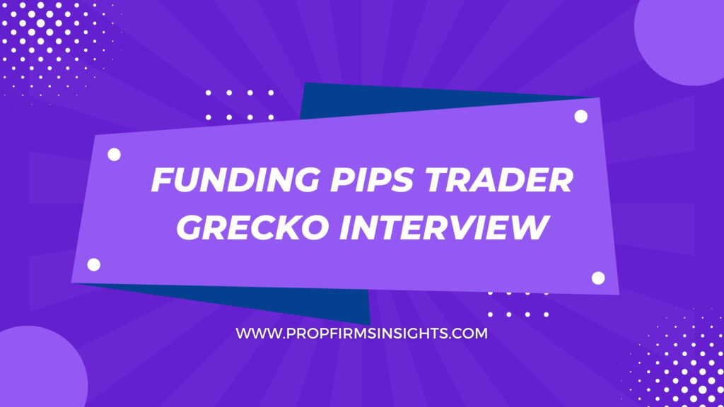 Funding pips trader grecko interview