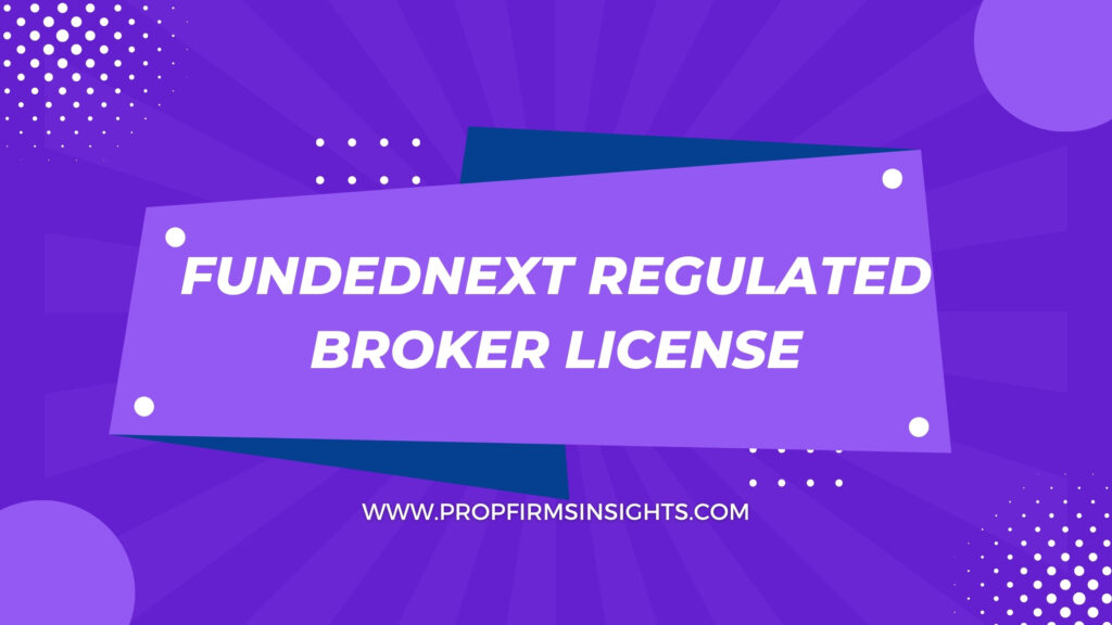 Fundednext regulated broker license