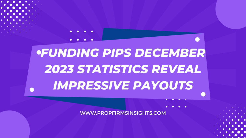 Funding pips december 2023 statistics
