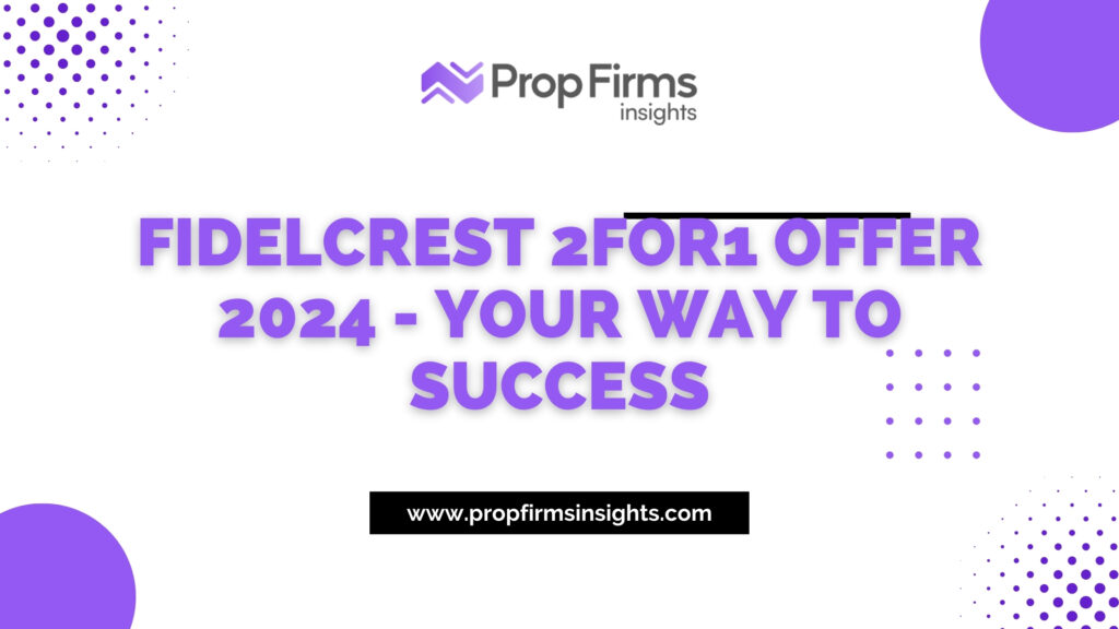 Fidelcrest 2for1 offer 2024