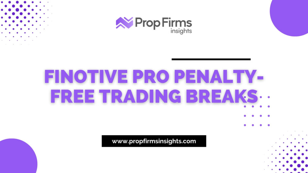 Finotive pro penalty-free trading breaks