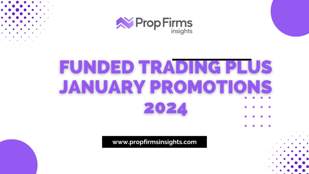 Funded trading plus january promotions 2024 for success