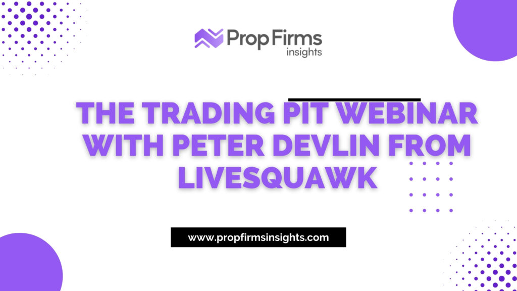 The trading pit webinar with peter devlin from livesquawk