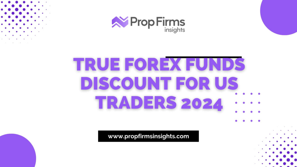 True forex funds discount for us traders 2024