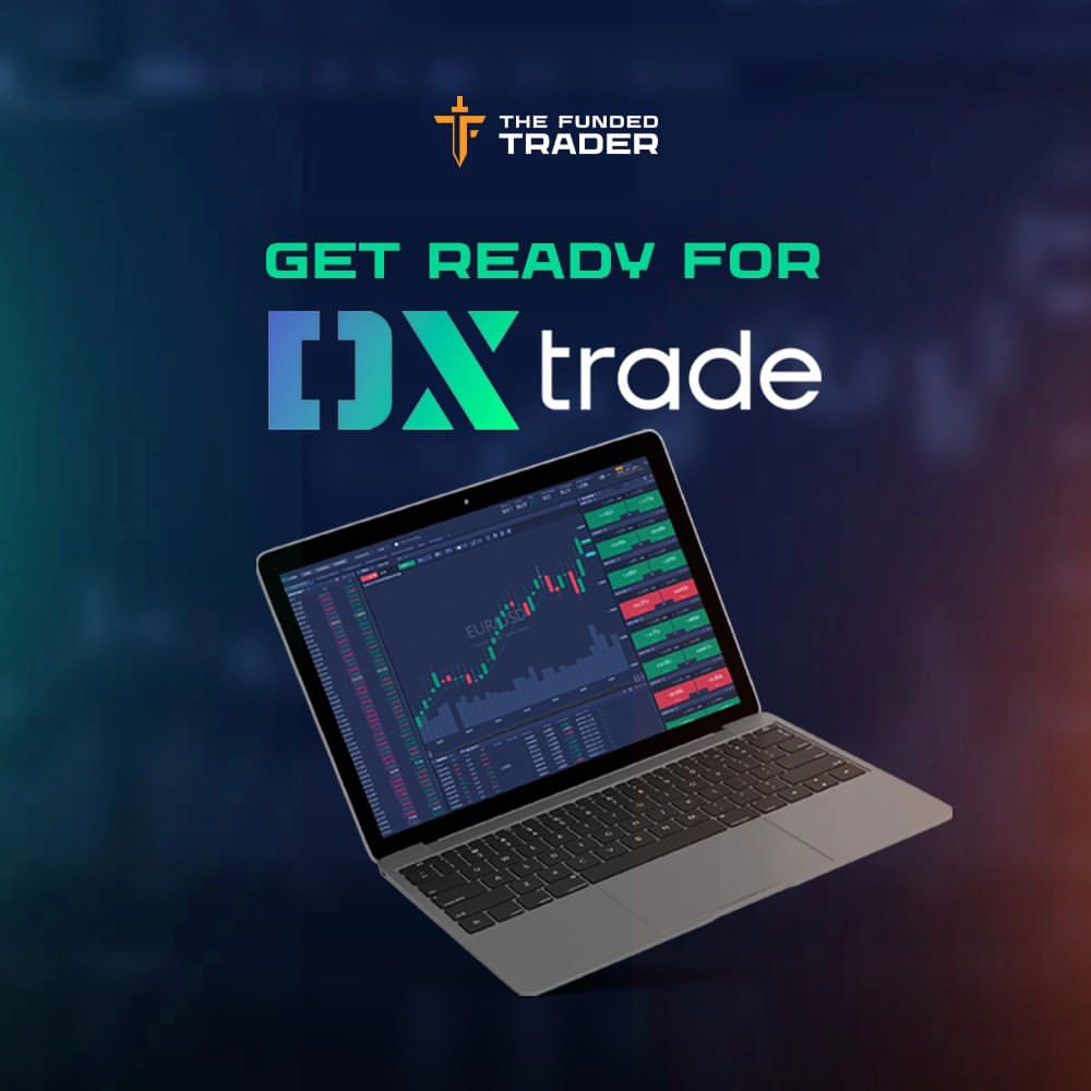 The funded trader introduces dxtrade: revolutionizing the trading experience