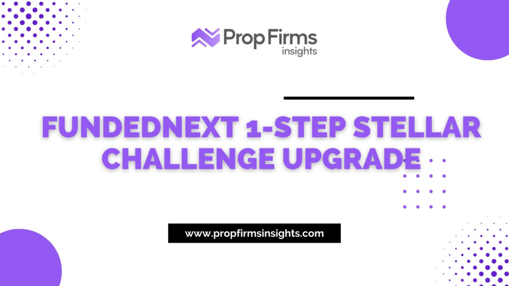 Fundednext 1-step stellar challenge upgrade