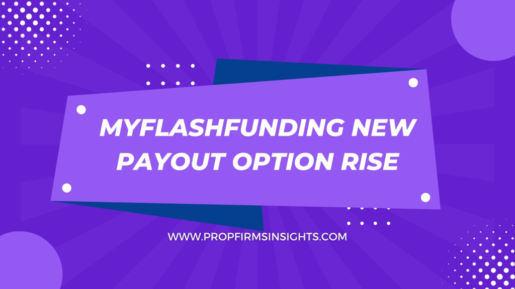 Myflashfunding new payout option rise