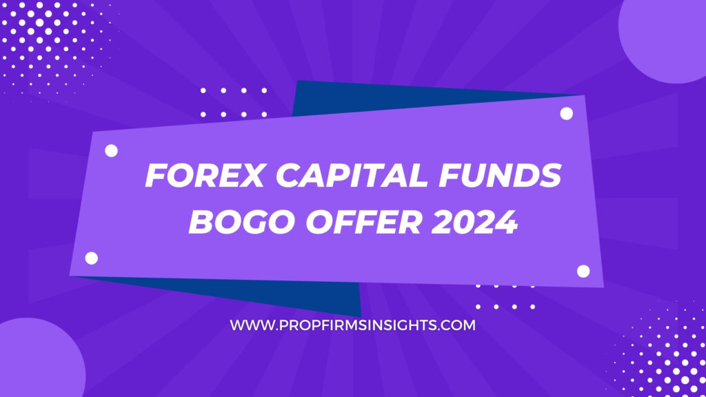 Forex capital funds bogo offer 2024