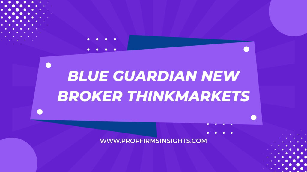 Blue guardian new broker thinkmarkets