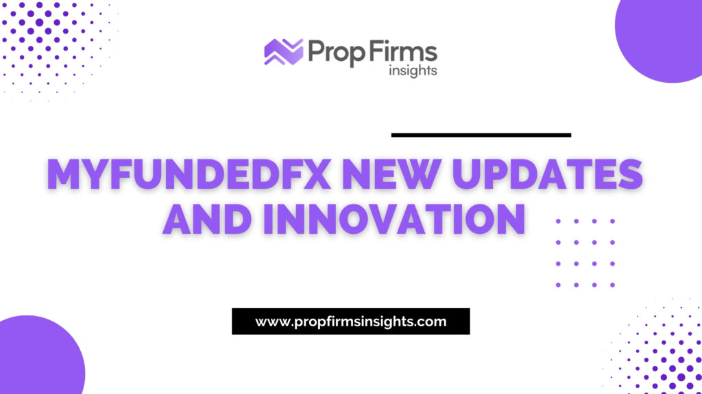Myfundedfx new updates and innovation
