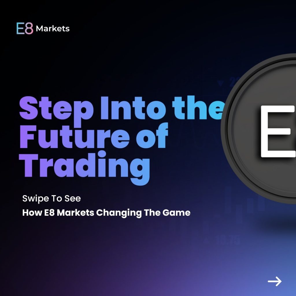 E8 markets offering customizable trading experience: a tailored approach to success