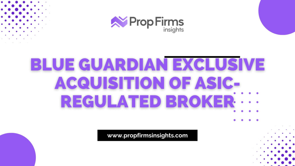 Blue guardian exclusive acquisition of asic-regulated broker
