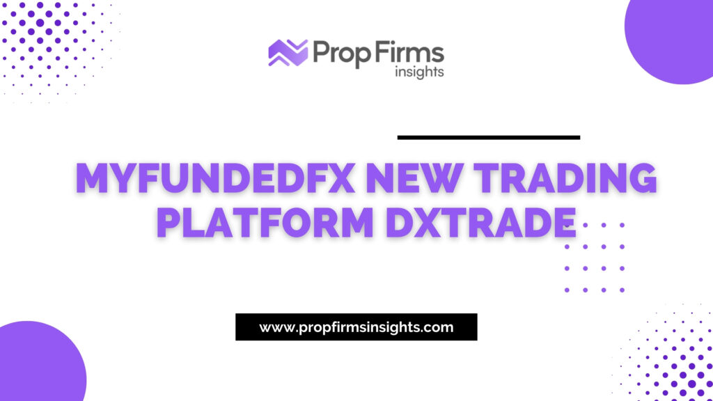 Myfundedfx new trading platform dxtrade