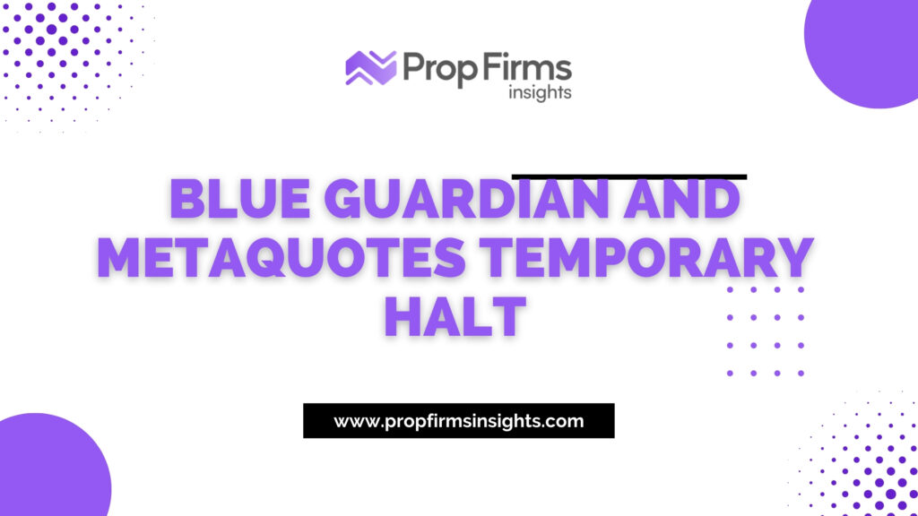 Blue guardian and metaquotes temporary halt