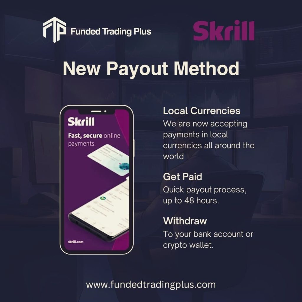 Introducing funded trading plus new payout method skrill