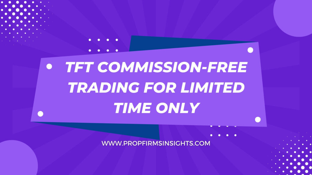 Tft commission-free trading for limited time only