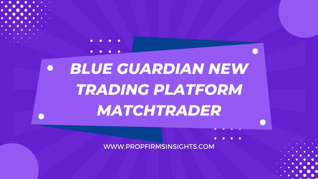 Blue guardian new trading platform matchtrader