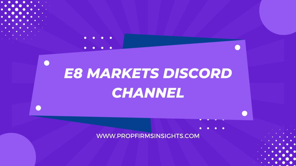 E8 Markets Discord Channel