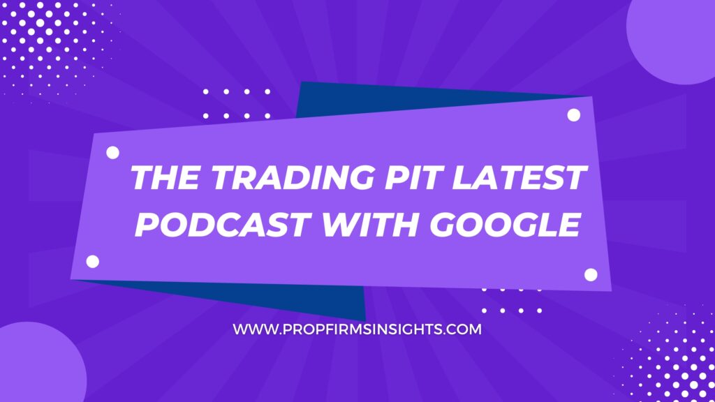 The trading pit latest podcast with google