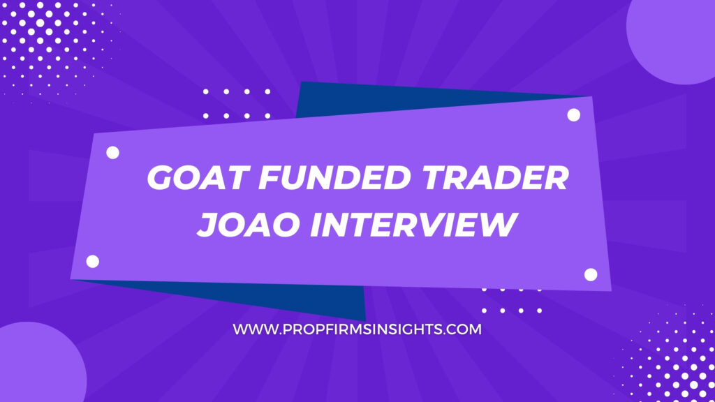 Goat funded trader joao interview