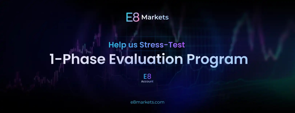 Introducing e8 markets new 1-phase evaluation program
