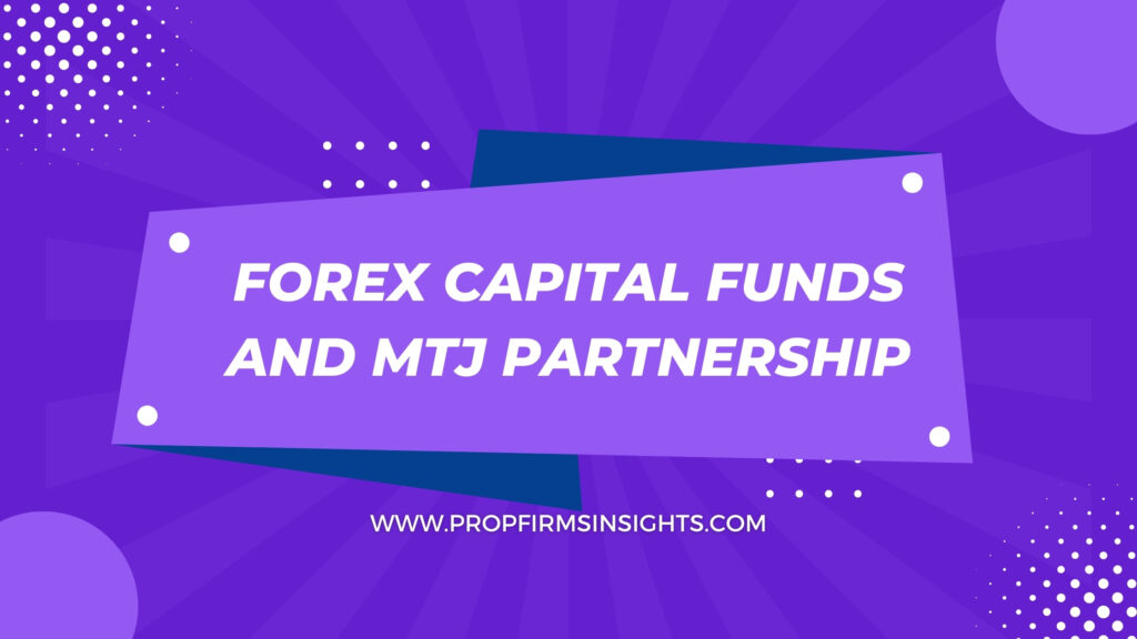 Forex capital funds and mtj partnership