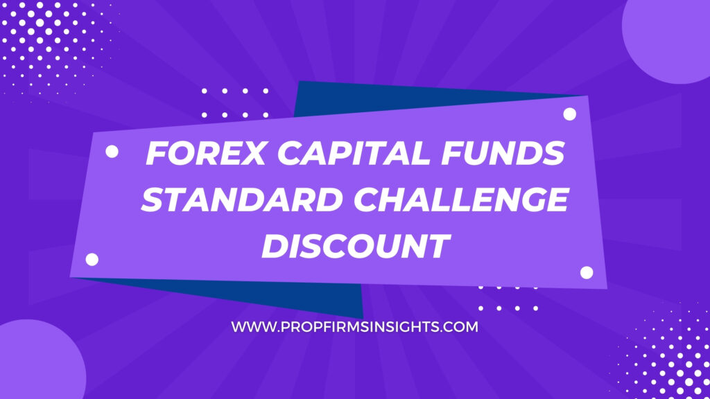 Forex capital funds standard challenge discount