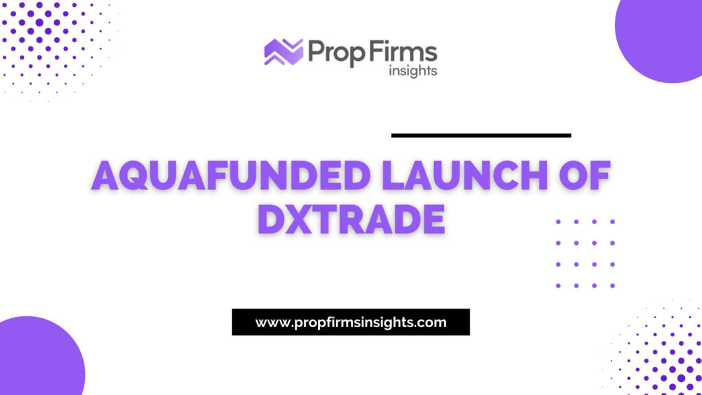 Aquafunded launch of dxtrade