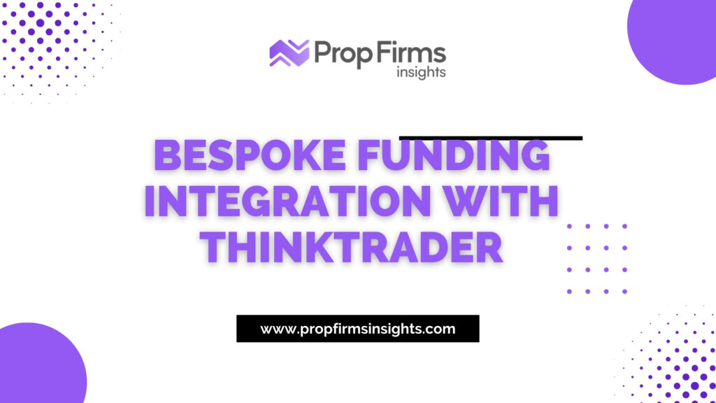 Bespoke funding integration with thinktrader