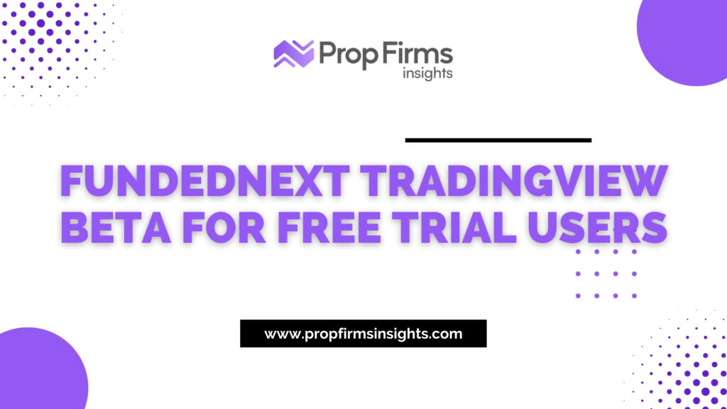 Fundednext tradingview beta for free trial users