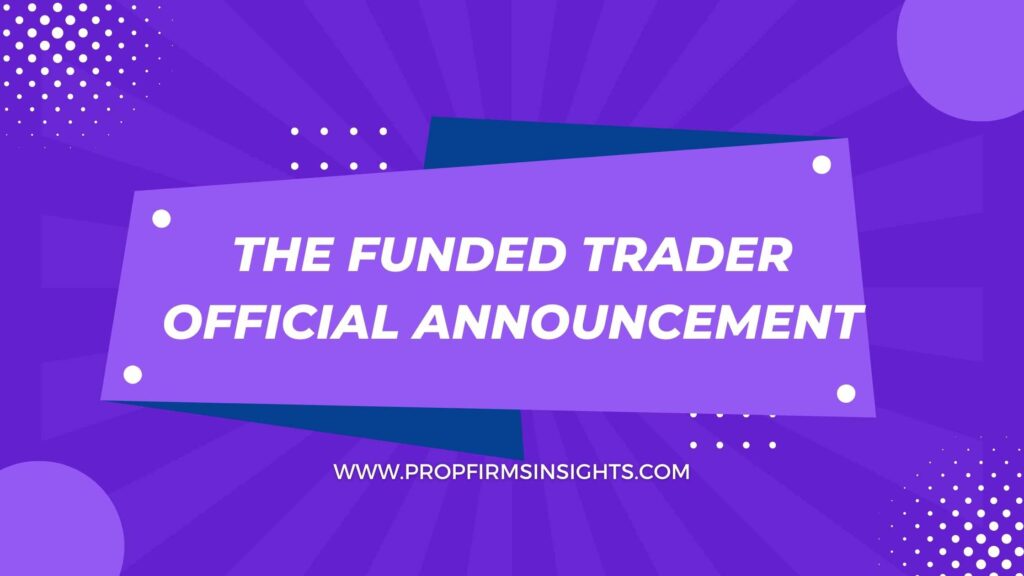 The funded trader official announcement