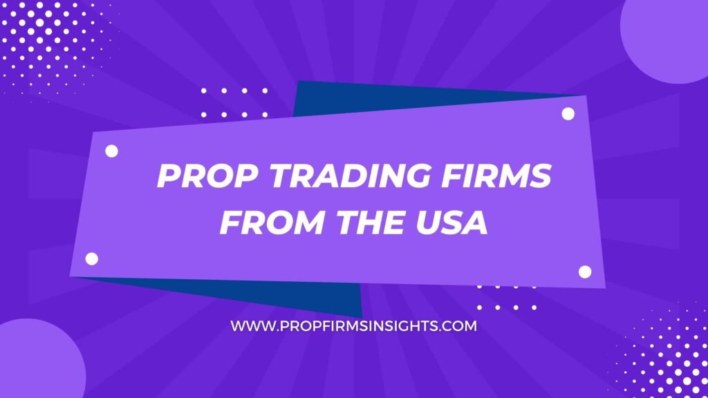 Exploring 35 prop trading firms from the usa