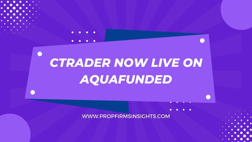 Ctrader now live on aquafunded